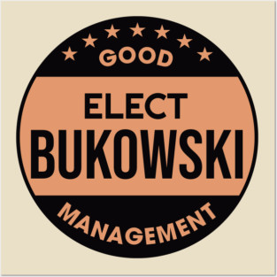 Elect Bukowski // Good Management Retro Design Posters and Art
