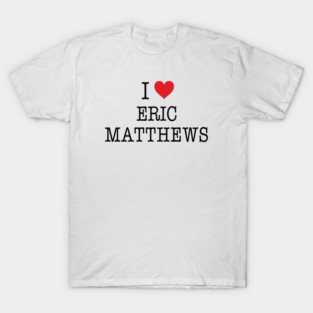I Love Eric Matthews Shirt - Boy Meets World T-Shirt