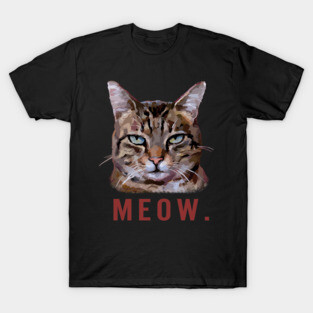 Bored cat "Meow" Funny sarcastic kitty design T-Shirt