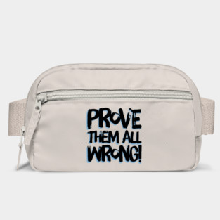 Prove Them All Wrong Bag
