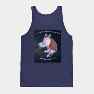 The Big Fat Orange Cat of the Galaxy Looks Down Upon You Tank Top