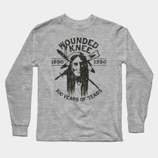 Wounded Knee 1890 - 1990 Long Sleeve T-Shirt
