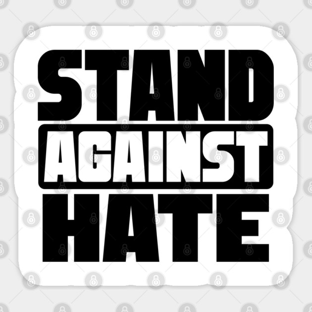 Stand Against Hate | Equality and Diversity Sticker by UrbanLifeApparel
