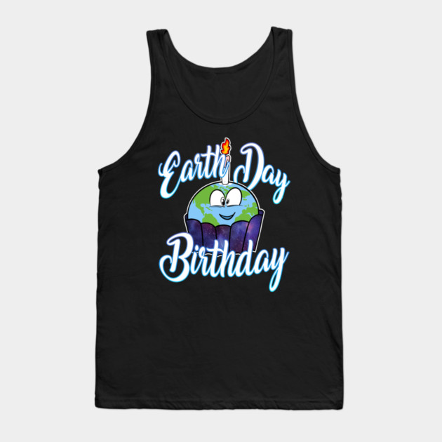 Earth Day Birthday Tank Top by belownormal