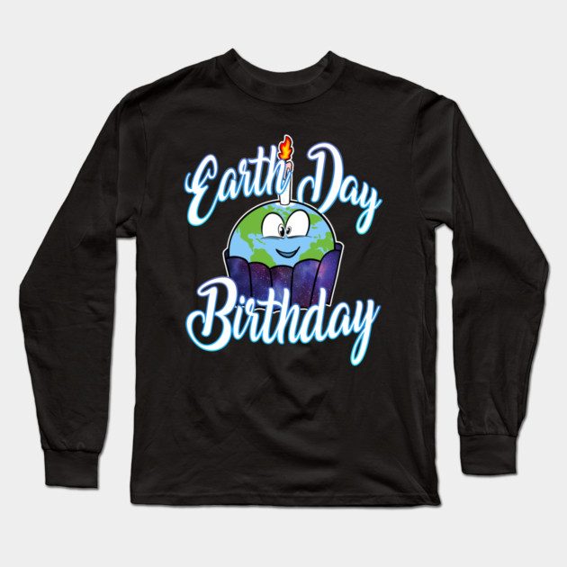Earth Day Birthday Long Sleeve T-Shirt by belownormal
