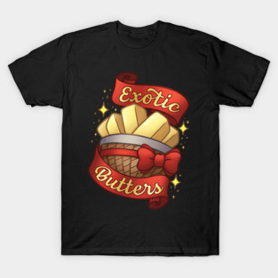 Exotic Butters T-Shirt