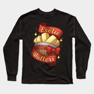 Exotic Butters Long Sleeve T-Shirt