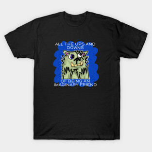 All the Ups and Downs of Being an Imaginary Friend - Blue Cloud T-Shirt