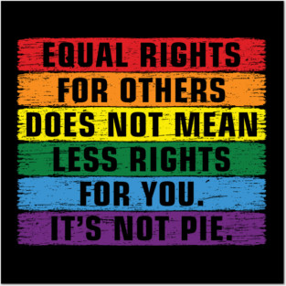 Equal rights for others does not mean less rights for you. its not pie. Color vintage rainbow. Posters and Art