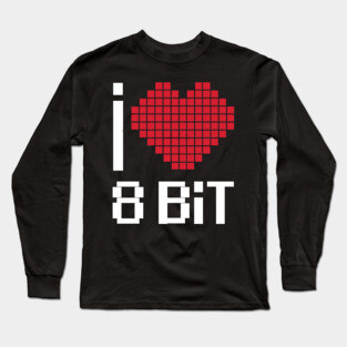 I Love 8 Bit Long Sleeve T-Shirt