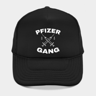 Pfizer Gang - Funny Vaccine Hat