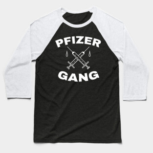 Pfizer Gang - Funny Vaccine Baseball T-Shirt
