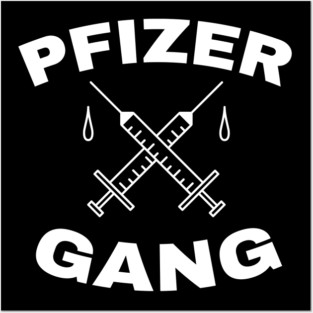 Pfizer Gang - Funny Vaccine Posters and Art