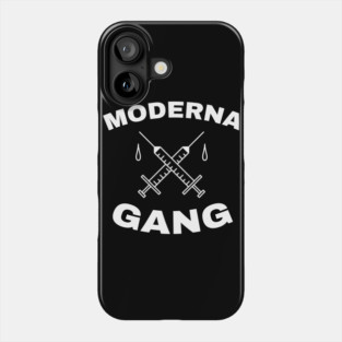 Moderna Gang - Funny Vaccine Phone Case