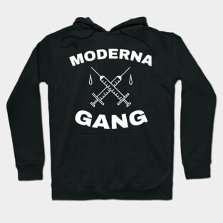Moderna Gang - Funny Vaccine Hoodie