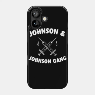 Johnson J&J Gang - Funny Vaccine Phone Case