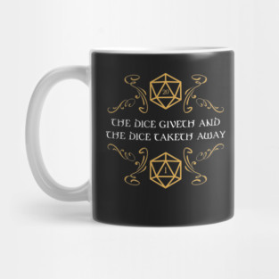 The Dice Giveth and Taketh Away Tabletop RPG Gaming Mug