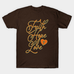 Faith Hope Love T-Shirt