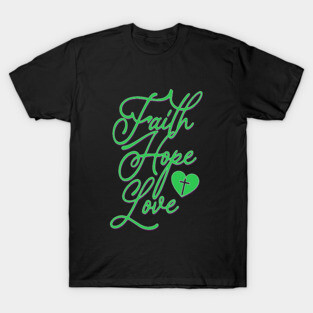 faith hope love T-Shirt