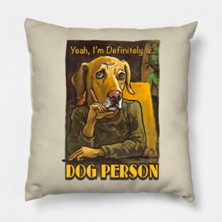 I'm a Dog Person Pillow