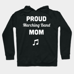 Proud Marching Band Mom Hoodie