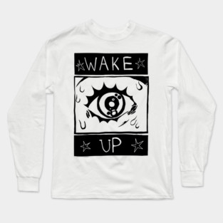 Wake Up Long Sleeve T-Shirt