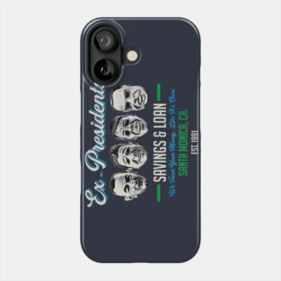 Ex Presidents Savings & Loans Phone Case