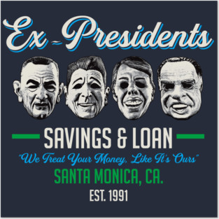 Ex Presidents Savings & Loans Posters and Art