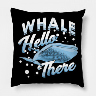 Whale Hello There Marine Biologist Gift Pillow