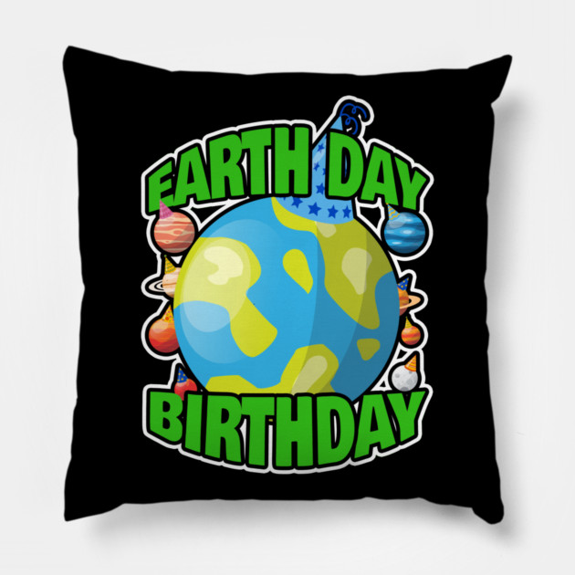 Earth Day Birth Day Pillow by belownormal