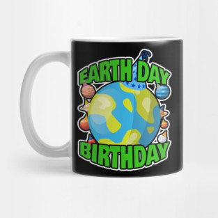 Earth Day Birth Day Mug