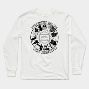 STATEMENT BEGINS OR STATEMENT  ENDS BLACK Long Sleeve T-Shirt
