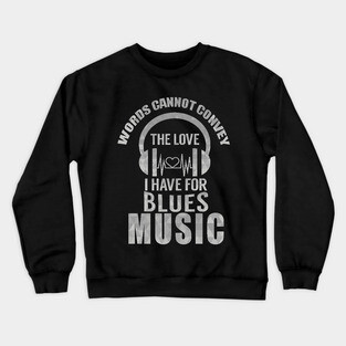 Blues Music Lover Crewneck Sweatshirt