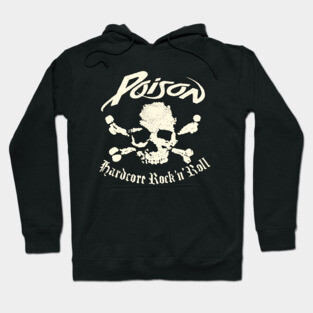 Poison band Hardcore Rock n Roll Hoodie