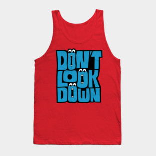 Don't Look Down Tank Top