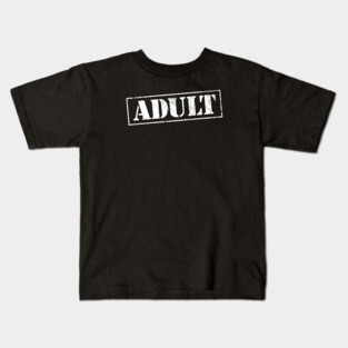 ADULT Kids T-Shirt