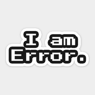 I am Error 8-bit Retro Gaming Sticker
