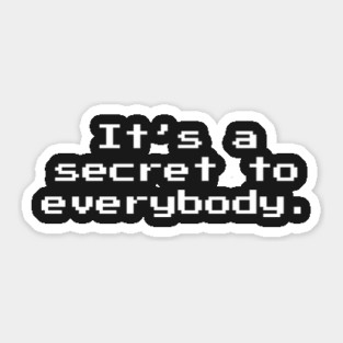 It's a Secret To Everybody 8-bit Retro Gaming Sticker