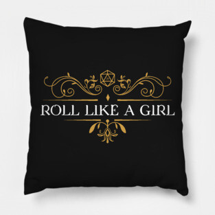 Roll Like a Girl Dungeons Crawler and Dragons Slayer Pillow