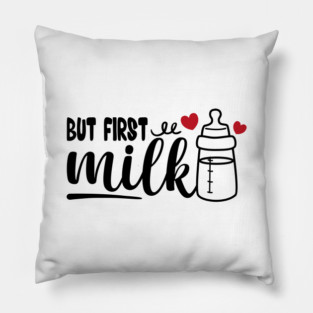 but first milk baby funny saying baby quote Pillow