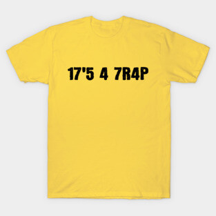 17'5 4 7R4P T-Shirt