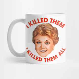 I Killed Them, I Killed Them All // Murder She Wrote Fan Art Mug