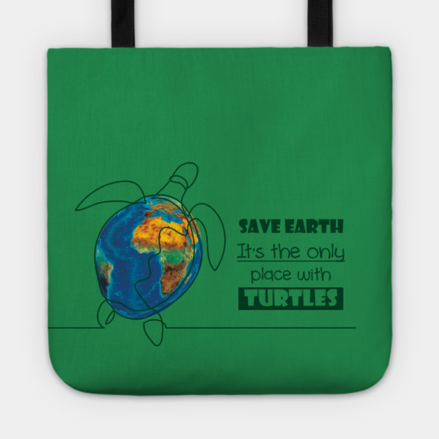 Save Earth, for the sake of TURTLES! Tote by C.Code
