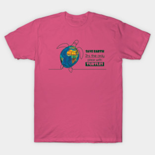 Save Earth, for the sake of TURTLES! T-Shirt