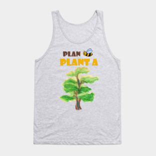 Plan B, plant a tree :) Tank Top