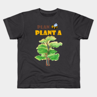 Plan B, plant a tree :) Kids T-Shirt