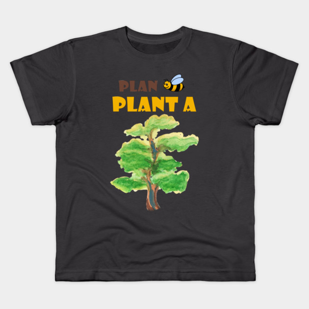 Plan B, plant a tree :) Kids T-Shirt by C.Code