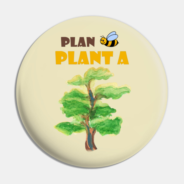 Plan B, plant a tree :) Pin by C.Code