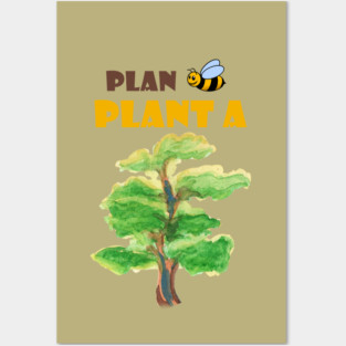 Plan B, plant a tree :) Posters and Art