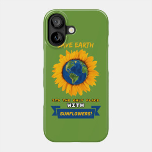 Save Earth for the sake of SUNFLOWERS! Phone Case